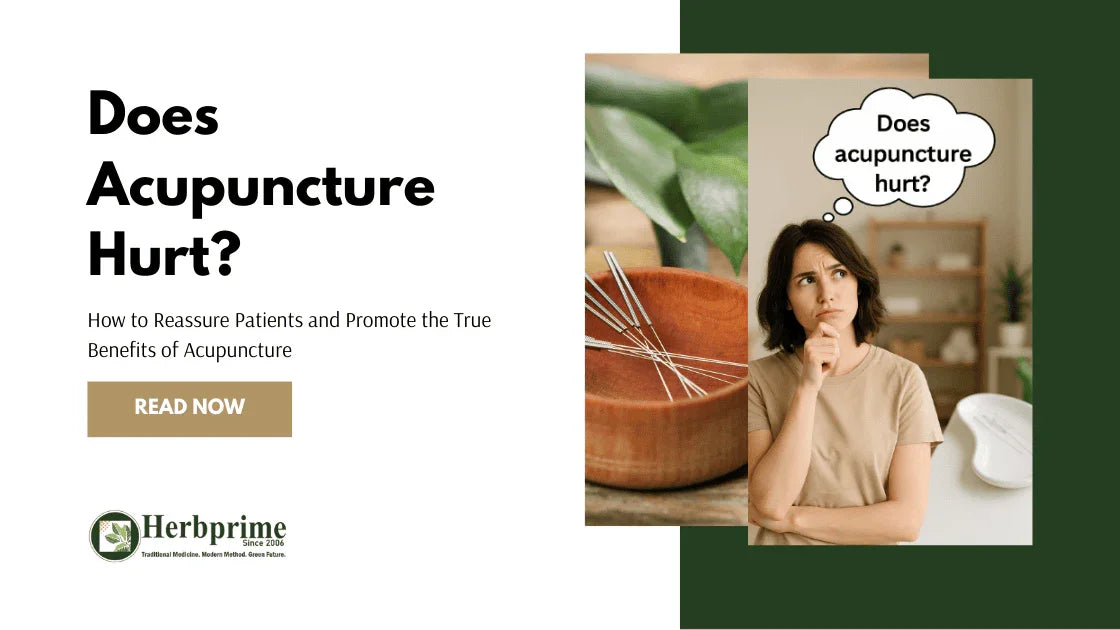 Does Acupuncture Hurt? How to Reassure Patients and Promote the True Benefits of Acupuncture - Herbprime