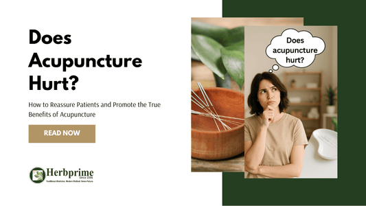 Does Acupuncture Hurt? How to Reassure Patients and Promote the True Benefits of Acupuncture - Herbprime
