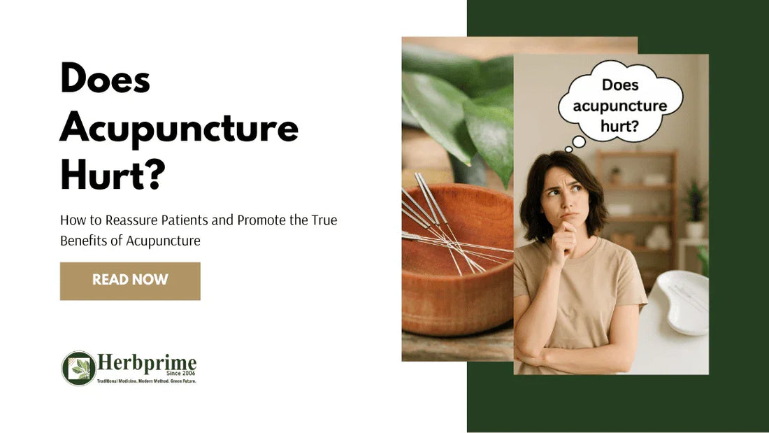 Does Acupuncture Hurt? How to Reassure Patients and Promote the True Benefits of Acupuncture - Herbprime