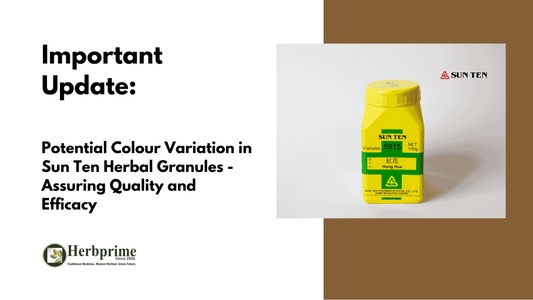 Important Update: Potential Colour Variation in Sun Ten Herbal Granules - Assuring Quality and Efficacy