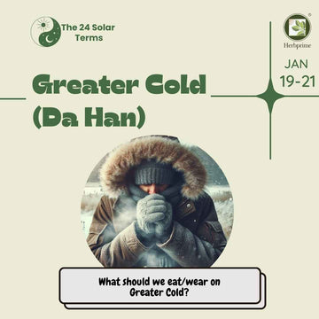 Embrace Greater Cold (Da Han)with Traditional Health Tips and Fortune-Enhancing Practices - Herbprime