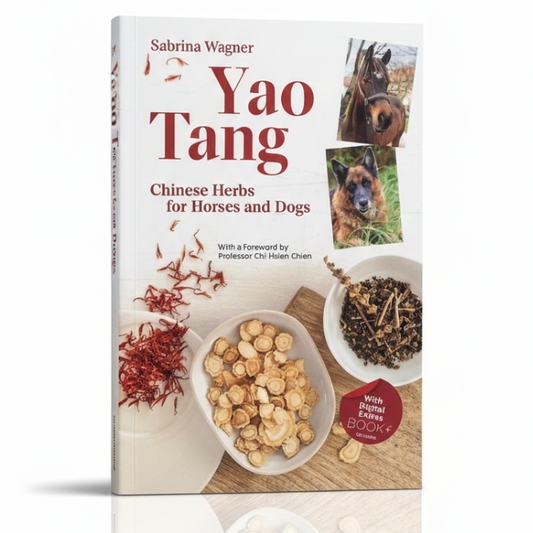 Yao Tang: Chinese Herbs for Horses and Dogs by Sabrina Wagner