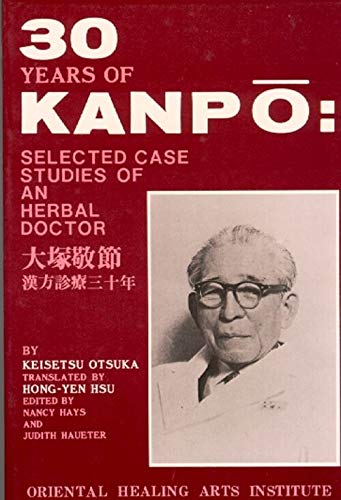 Thirty Years of Kanpō: Selected case studies of an herbal doctor Ze-Lin Chen/Mei-Fang Chen